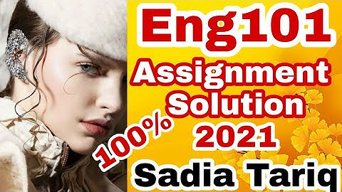 Eng101 Assignment Solution 2021 with Sadia Tariq