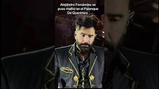 Alejandro Fernández se puso MALITO en el Palenque De Querétaro