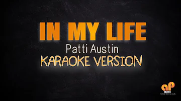 IN MY LIFE - Patti Austin (HQ KARAOKE VERSION)