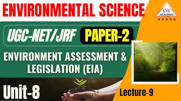 Environment Assessment & Legislation || UNIT-8 || UGC-NET/JRF || Environmental Science | EVS Academy