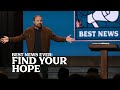 Romans #11 - Best News Ever: Find Your Hope