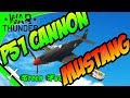 P51 CANNON MUSTANG - War Thunder Air realistic battles