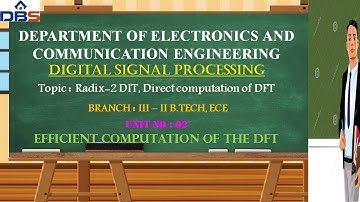 Radix-2 DIT | Direct Computation Of DFT | Digital Signal Processing | ECE | Online Education | DBSIT