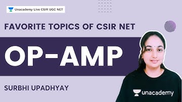 Favourite Topics of CSIR NET | OP-AMP | Surbhi Upadhyay | Unacademy Live- CSIR UGC NET