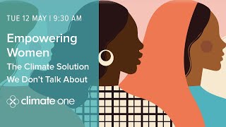 Empowering Women: The Climate Solution We Don’t Talk About