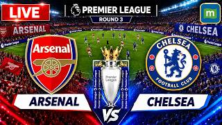 🔴Arsenal vs Chelsea Football LIVE: Huge Premier League Clash | Round 3 | Arsenal vs Chelsea LIVE