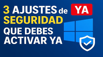 Ajustes de Seguridad en Windows que DEBES ACTIVAR YA (Te protegen de hackeos)