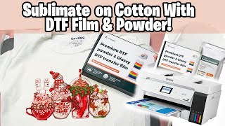Sublimate on Cotton using DTF Film and Powder! | TJ Ocean