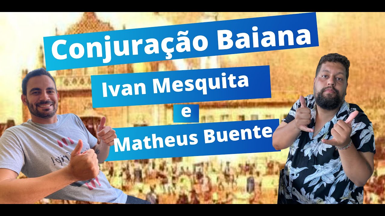 Conjuração Baiana (Com Ivan Mesquita e Matheus Buente) 