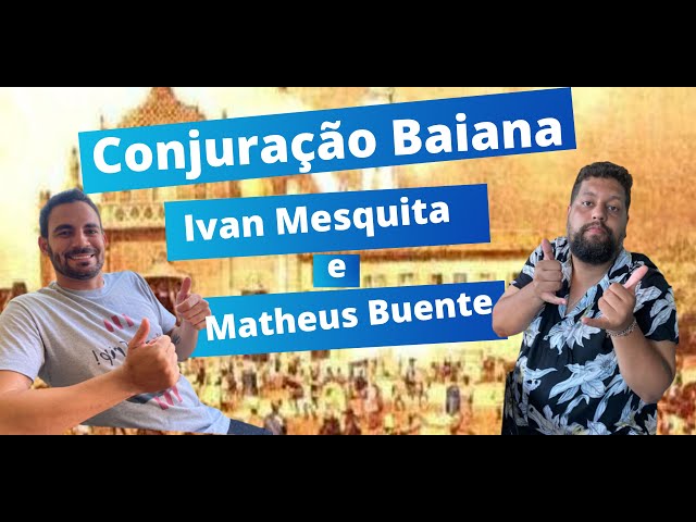 Conjuração Baiana (Com Ivan Mesquita e Matheus Buente) 