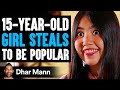 15 Year Old Girl Steals To Be Popular Emily Ever After E02 Dhar Mann 15 Year Old Girl Steals To Be Popular Emily Ever After E02 Dhar Mann