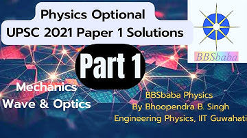 Part 1|Paper 1 2021|UPSC Physics Optional| Previous Years Solutions|BBSbaba Physics
