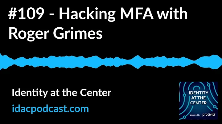 #109 - Hacking MFA with Roger Grimes | Identity at the Center
