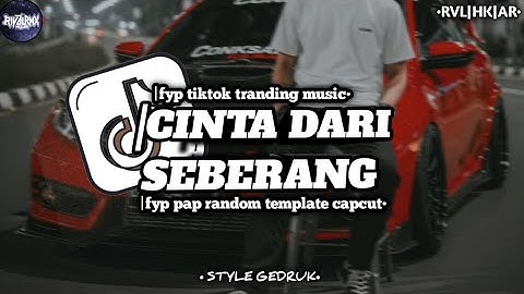 CINTA DARI SEBERANG -ZINIDIN ZIDAN FT YAYA  NADILA [ GEDRUK STYLE ] |TRANDING TIKTOK FYP MUSIC 🍂