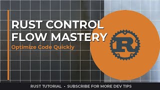 Rust Control Flow Mastery: Optimize Your Code in Minutes (2026)