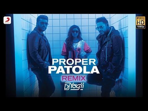 Proper Patola - Remix by DJ Yogii | Badshah | Arjun | Parineeti
