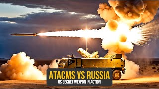 ATACMS Vs Russia - US secret weapon in action