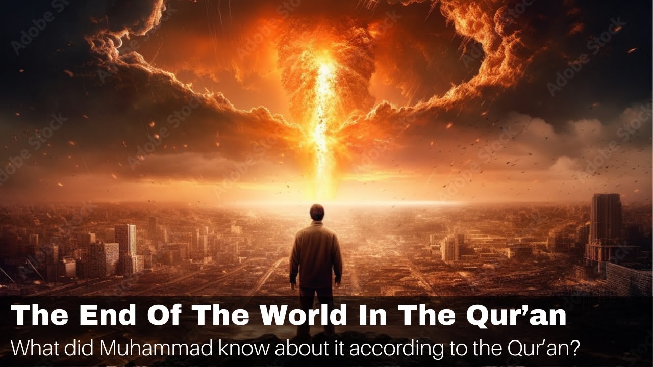 what-did-muhammad-know-about-the-end-of-the-world-according-to-the-qur