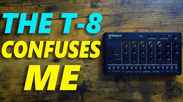 The Roland T-8 Confuses Me