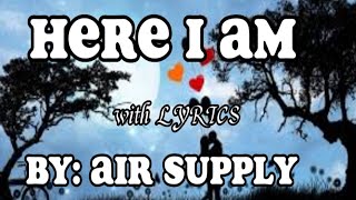 HERE I AM (with LYRICS) BY:AIR SUPPLY #AIRSUPPLY