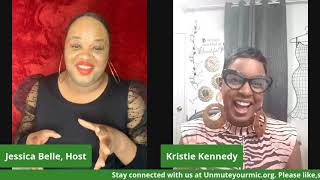 UnMUTE Your Mic: Adjusting Your Mindset " Fighting for What You Deserve" with Kristie Kennedy