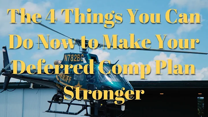 The 4 Things You Can Do NOW to Make Your Deferred Comp Plan Better