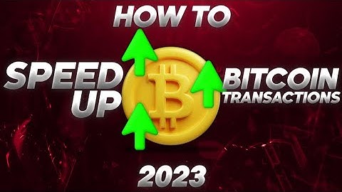 How To Accelerate Bitcoin Transactions