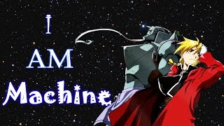 Стальной Алхимик - ☢ I Am Machine ☢