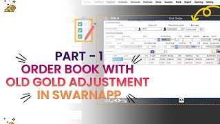 Order Book With Old Gold Adjustment In SwarnApp Part 1| Jewellery Software| SwarnApp Software screenshot 3