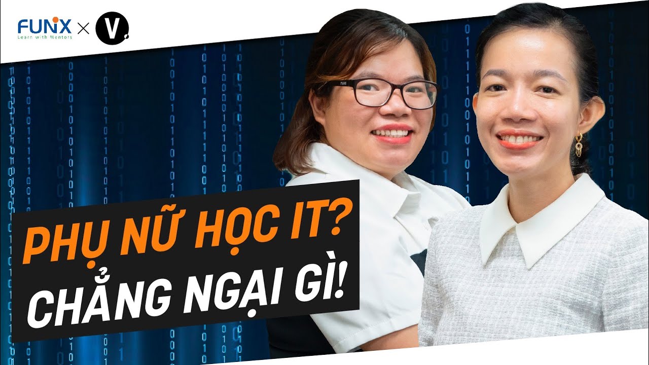 "Nếu được quay lại, mình sẽ chọn ngành IT sớm hơn” | Vietcetera x Funix "Nếu được quay lại, mình sẽ chọn ngành IT sớm hơn” | Vietcetera x Funix