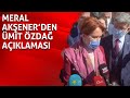 Meral Akşener'den Ümit Özdağ açıklaması