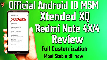 Official Android 10 MSM Xtended XQ for Redmi Note 4X/4 Review - Most Stable & Huge Customization