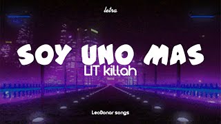 LIT killah - Soy Uno Más || LETRA