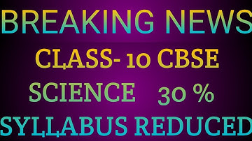 Reduced  CBSE Syllabus for Class- 10 | Reduced syllabus 2020-2021|Science syllabus......