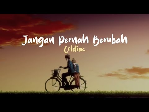 Coldiac - Jangan Pernah Berubah (Lirik Lagu Indonesia)