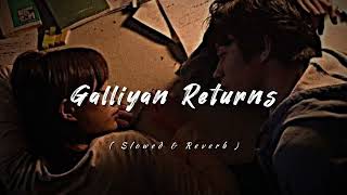 Galliyan Returns ❤️‍🩹 | LoFi Song ✨ | Ek Villain Returns | Ankit Tiwari | Slowed and Reverb Night.. Resimi