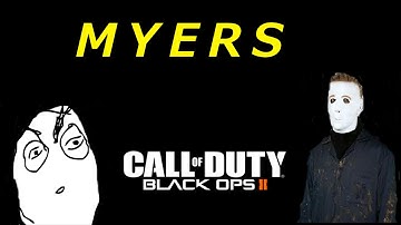 Michael Myers: Special Lingo(Black Ops 2 Custom Game)
