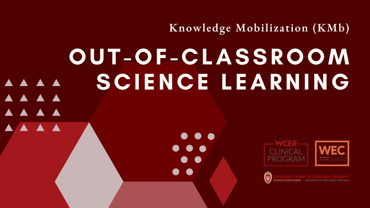Out-of-Classroom (Science) Learning | Knowledge Mobilization Flash Talk
