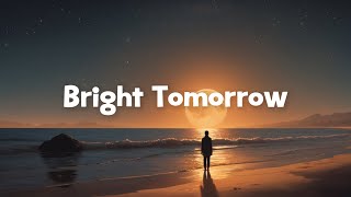 Bright Tomorrow | Rays of Hope (Chill EDM / Future Bass)