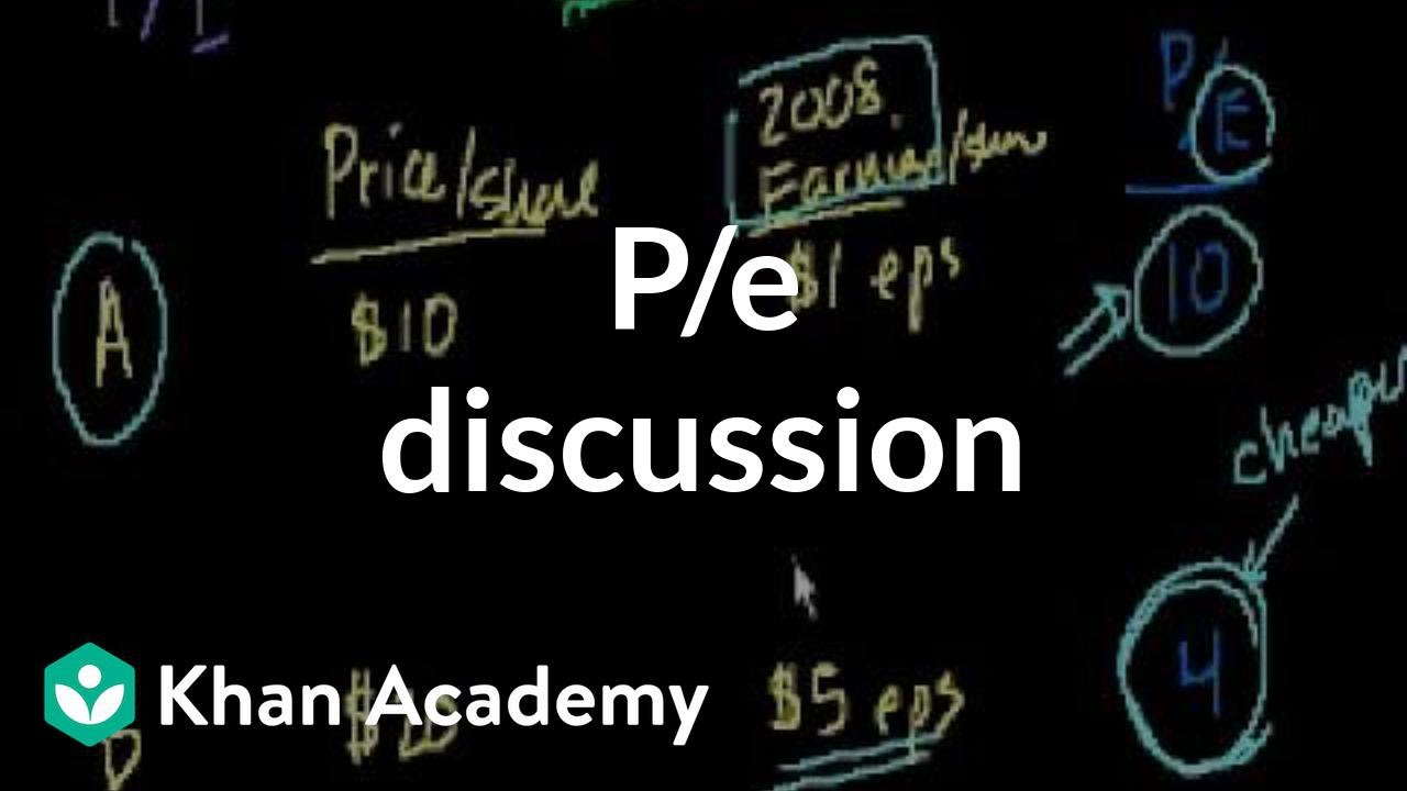 ⁣P/E discussion | Stocks and bonds | Finance & Capital Markets | Khan Academy