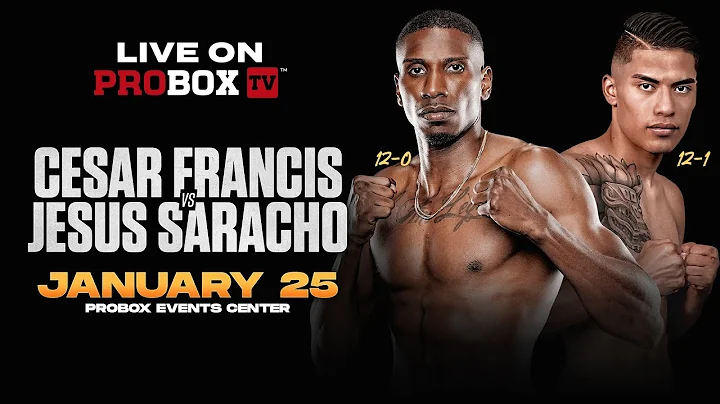 ProBox TV Presents Cesar Francis vs Jesus Saracho ...
