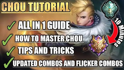 2021 CHOU FULL TUTORIAL & Advanced Guide : Skills ,Combos , Tips and Tricks |Mobile Legends