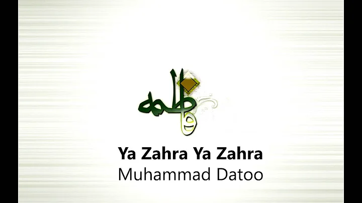 English Nasheed: Ya Zahra Ya Zahra by Muhammad Datoo