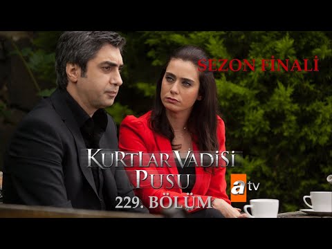 Kurtlar Vadisi Pusu 229. Bölüm | Sezon Finali [ATV]