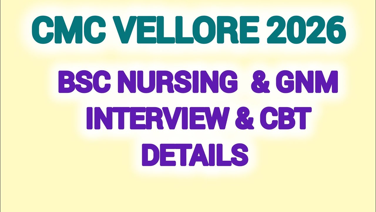 CMC VELLORE ഇന്റർവ്യൂ DETAILS /Bsc Nursing /GNM /PARAMEDICAL DEGREE, DIPLOMA /2026