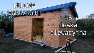 Budowa warsztatu - cz.6 deska elewacyjna