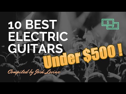 10-best-electric-guitars-for-under-$500---namm-2020
