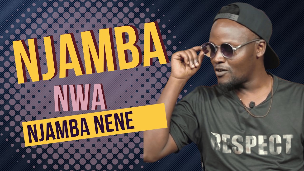 I DID NOT STEAL THAT GIRL FROM HIM-NJAMBA NENE AND SONS