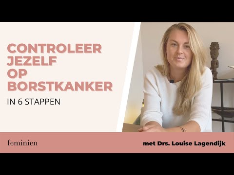 Instructiefilmpje: 6 Stappen Om Te Controleren Op Borstkanker | met Drs. Louise Lagendijk