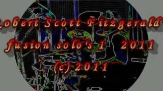 FUSION DRUM SOLO'S 2011 / ROBERT SCOTT FITZGERALD